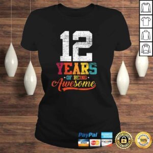 ClassicLadies 12 Years Of Being Awesome Gifts 12 Years Old 12th Birthday TShirt