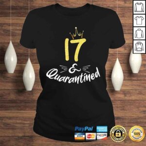 ClassicLadies 17 And Quarantined 17Th Birthday Queen TShirt