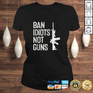 ClassicLadies 2A ProGun 2nd Amendment AR15 Ban Idiots Not Guns TShirt