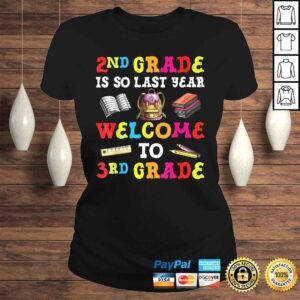 ClassicLadies 2nd Grade Is So Last Year Welcome To 3rd Grade Teacher Tee Shirt