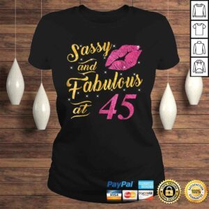 ClassicLadies 45th Birthday Shirt Sassy And Fabulous 45 Year Old Tee