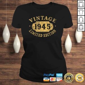 ClassicLadies 75 years old 75th Birthday Anniversary Gift Limited 1945 Shirt