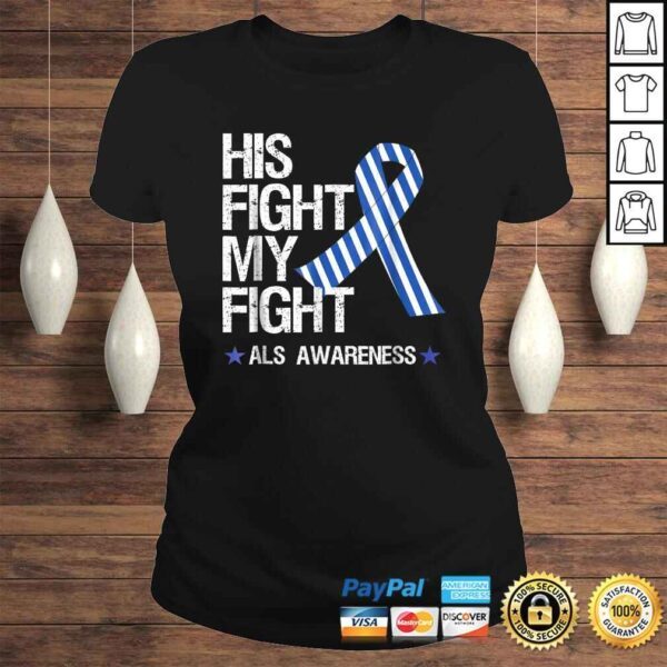 ALS Awareness Shirt Blue Ribbon His Fight Month Gifts Tee - Image 3