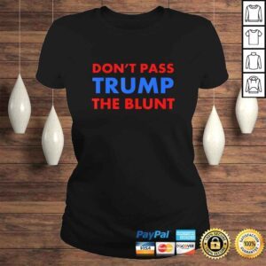 ClassicLadies Anti Trump Shirt Dont Pass Trump Blunt Liberal Stoner TShirt