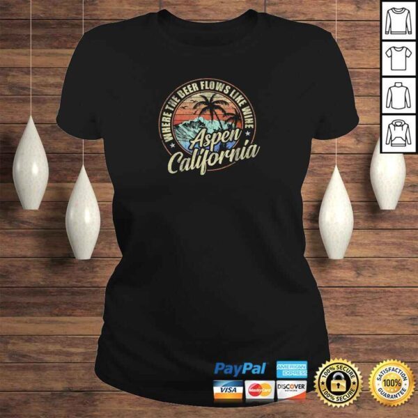 Aspen California Where The Beer Flows Like Wine TShirt - Image 3