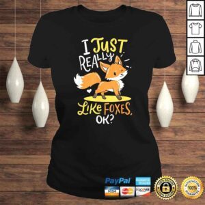 ClassicLadies Baby Fox I Just Really Like Foxes Ok Smart Cute Little Tshirt