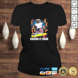 ClassicLadies Bacon It Rain Pug Skateboarding Graphic Shirt