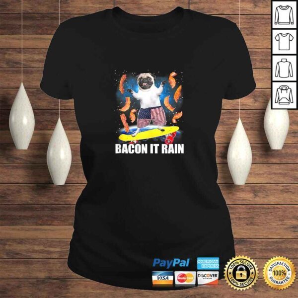 Bacon It Rain Pug Skateboarding Graphic Shirt - Image 3