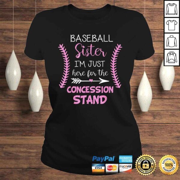 Baseball Sister Shirt I'm Just here for the Concession Stand - Image 3