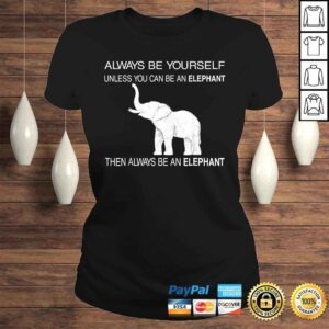 ClassicLadies Be Yourself Cute Elephant Art Print Animal Lover TShirt