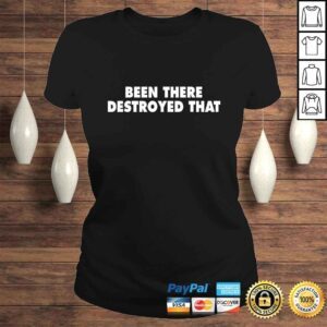 ClassicLadies Been There Destroyed ThaTShirt