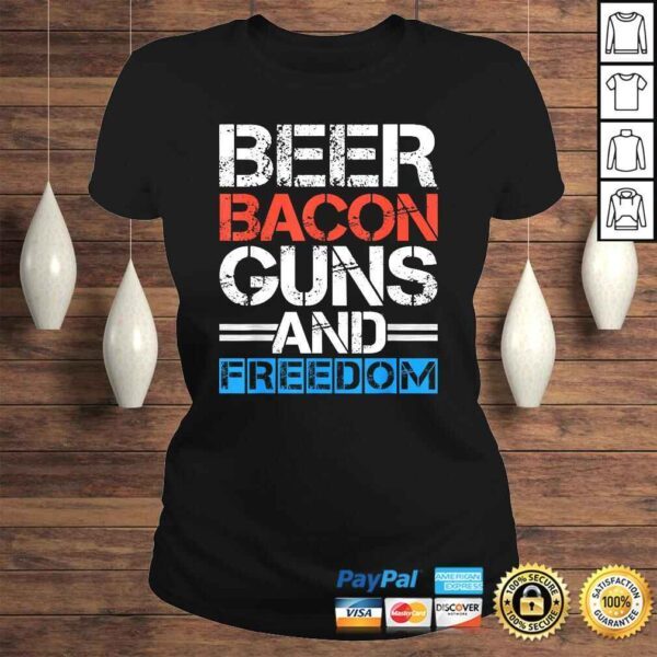 Beer Bacon Guns And Freedom Shirt 4th Of July Shirts Men - Image 3