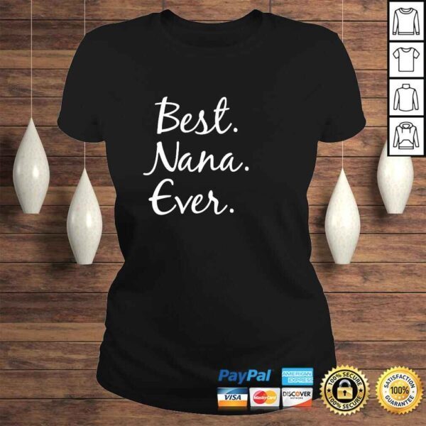 Best Nana Ever Shirt  gifts for grandma - Image 3