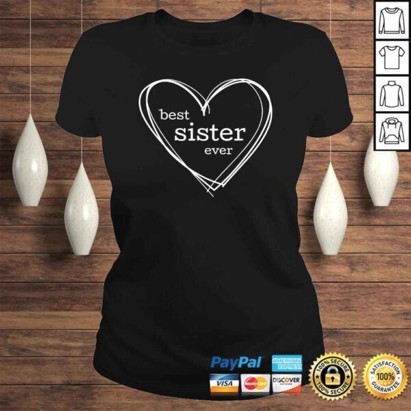 Best Sister Ever Shirt (XL Heart for National Sisters Day) - Image 3