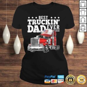 ClassicLadies Best Truckin Dad Ever Big Rig Trucker Fathers Day Gift Men TShirt