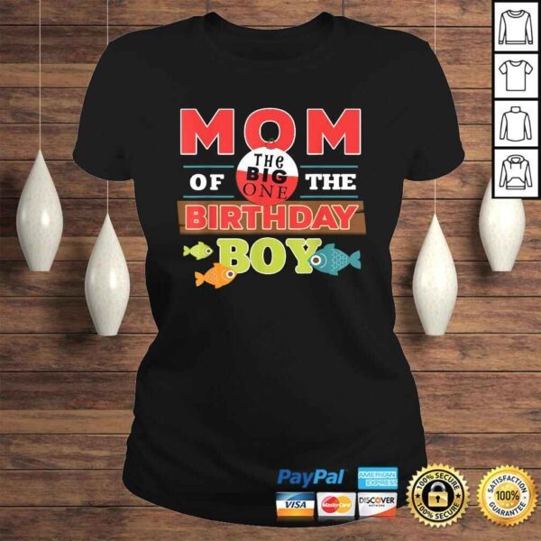 Big One Fishing Theme Mom of the Birthday Boy Tee Shirt - Image 3