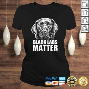 ClassicLadies Black Labs Matter Funny Dog Animal Lover Shirt 1