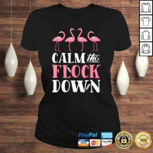 ClassicLadies Calm The Flock Down Shirt Pink Flamingo Women Summer Gift