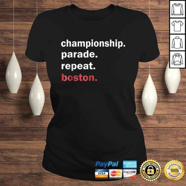 Championship Parade Repeat Boston Shirt Funny TShirt - Image 3