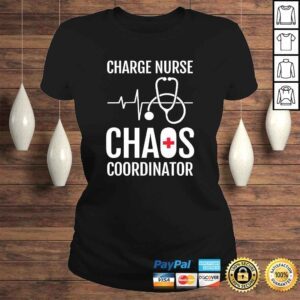 ClassicLadies Charge Nurse Coordiantor Funny RN Nurse Shirt Gift