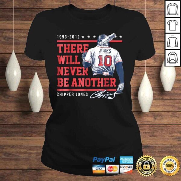 Chipper Jones Never Be Another Shirt - Apparel - Image 3