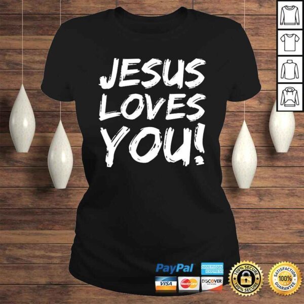 Christian Evangelism Gift for Men Jesus Loves You! TShirt - Image 3