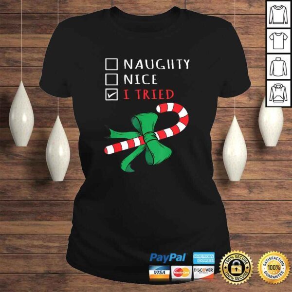 Christmas Candy Cane Gift Design - I Tried ChecklisGift TShirt - Image 3