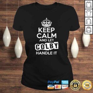 ClassicLadies Colby Shirt Keep Calm and Let Colby Handle It