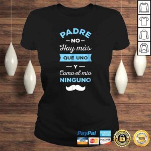 ClassicLadies Como mi Papa Ninguno Dia del Padre Regalo Shirt