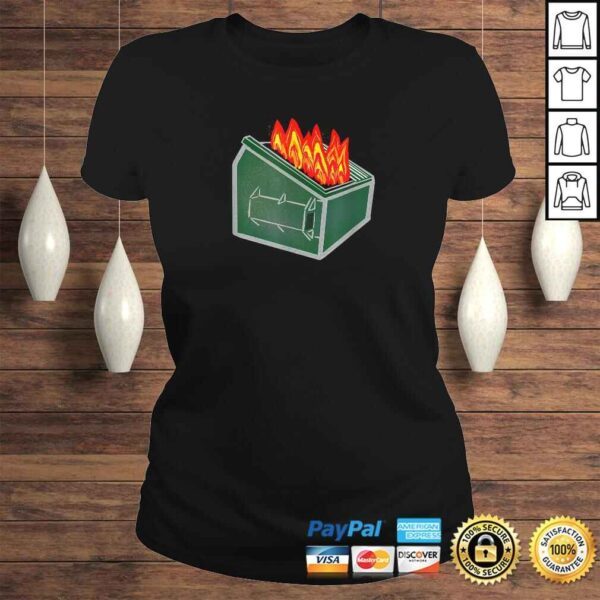 Complete Dumpster Fire Trash Can TShirt - Image 3