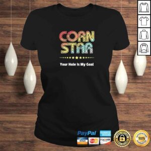 ClassicLadies Cornhole Team Shirts Corn Star Your Hole Is My Goal Gift Top