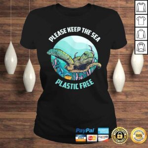 ClassicLadies Cute Please Keep The Sea Plastic Free Shirt Environment Gift