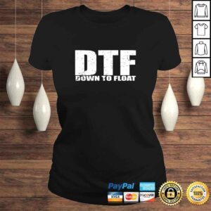 ClassicLadies DTF Down To Float Party Boat Life River Life TShirt