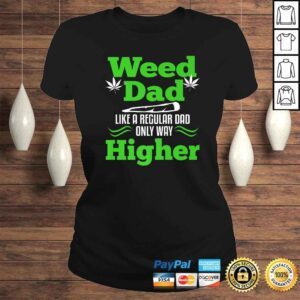 ClassicLadies Dad Weed Marijuana Funny 420 Cannabis Gifts Men Fathers Day Shirt