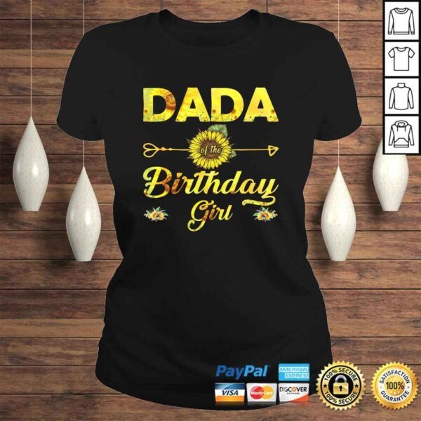 Dada Of The Birthday Girl Shirt Dad Sunflower Gift Top - Image 3