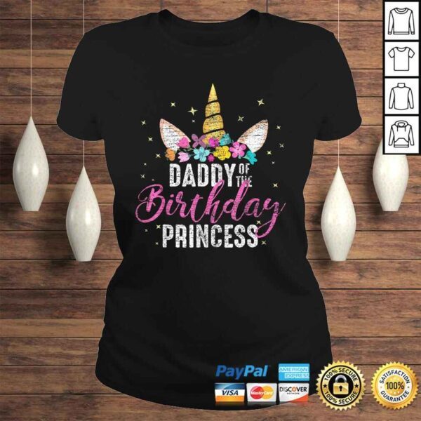 Daddy Of The Birthday Princess Father Gift Unicorn Birthday Shirt - Image 3