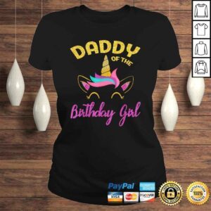 ClassicLadies Daddy of the Unicorn Birthday Girl Shirt Matching Tshirt