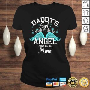 ClassicLadies Daddys Girl I Used to be His Angel Now He Is Mine Daughter Shirt 1