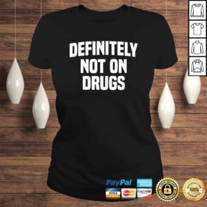 ClassicLadies Definitely Not on Drugs Gift Top