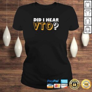 ClassicLadies Did I Hear VTO Tee Shirt