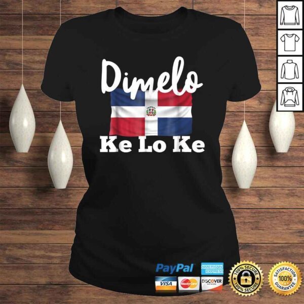 Dimelo Ke Lo Ke Dominican Republic Tee T-Shirt - Image 3