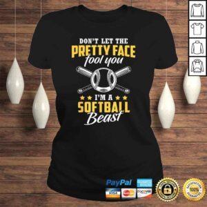 ClassicLadies Dont Let The Pretty Face Fool You Im A Softball BeasGift Top