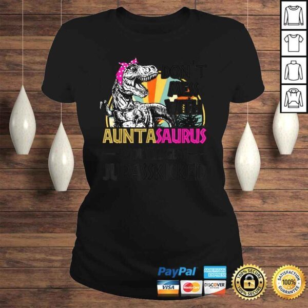 Don't Mess With Auntasaurus You'll Get Jurasskicked T-shirt - Image 3