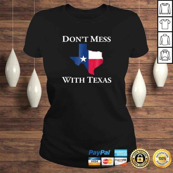 Dont Mess With Texas State Pride Shirt - Image 3