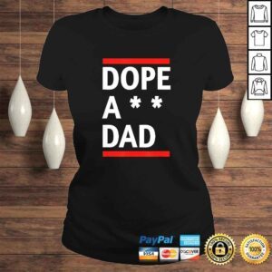 ClassicLadies Dope a dad shirt