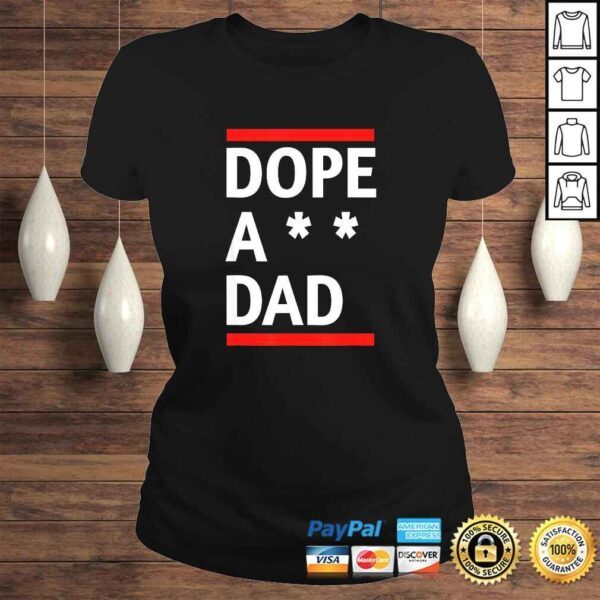 Dope a dad shirt. - Image 3