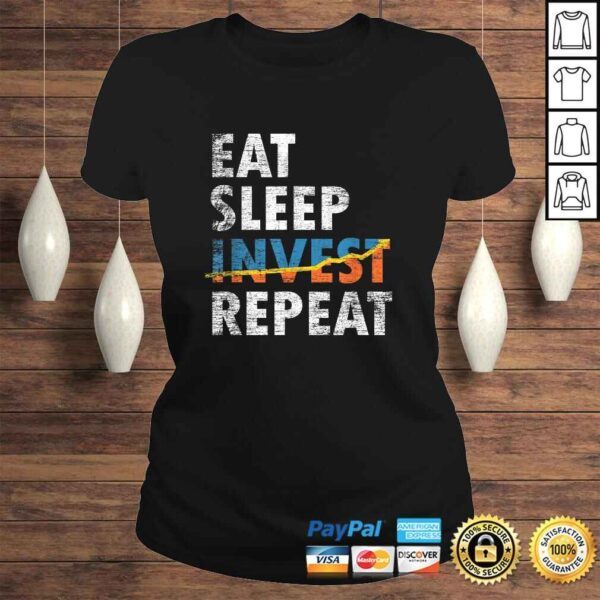 Eat Sleep Invest Repeat Investment Trading Shirt - Image 3