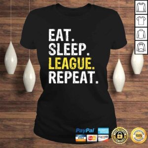 ClassicLadies Eat Sleep League Repeat Sports Game Gaming Shirt