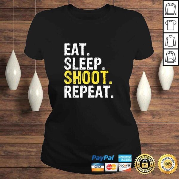 Eat Sleep Shoot Repeat Shooter Gift Shirt - Image 3