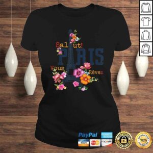 ClassicLadies Eiffel Tower Paris Shirt Salut Flowering Paris France Tee TShirt